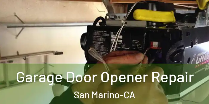  Garage Door Opener Repair San Marino-CA